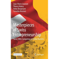 Masterpieces of Swiss Entrepreneurship: Swiss SMEs Competing in Global Markets