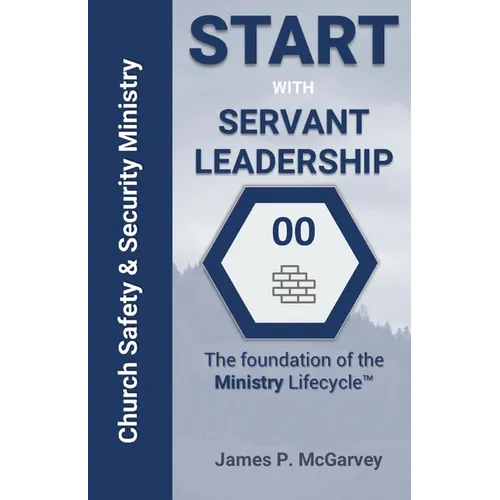Servant Leadership: The Foundation of the Church Safety & Security Lifecyle