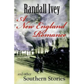 A New England Romance: And Other Southern Stories