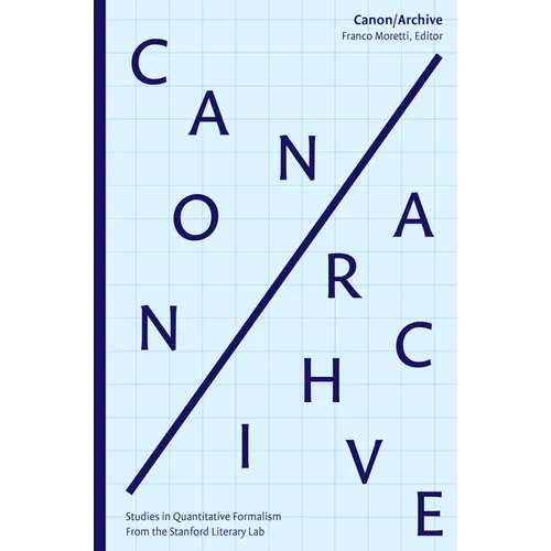 Canon/Archive: Studies in Quantitative Formalism