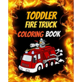 Toddler Fire Truck Coloring Book: Great gift idea for children girls and boys who love fire trucks and enjoy to color big trucks with different colors