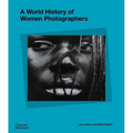 A World History of Women Photographers