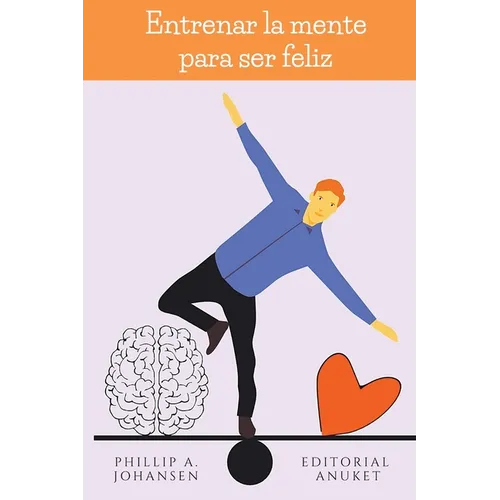 Entrenar la Mente Para ser Feliz