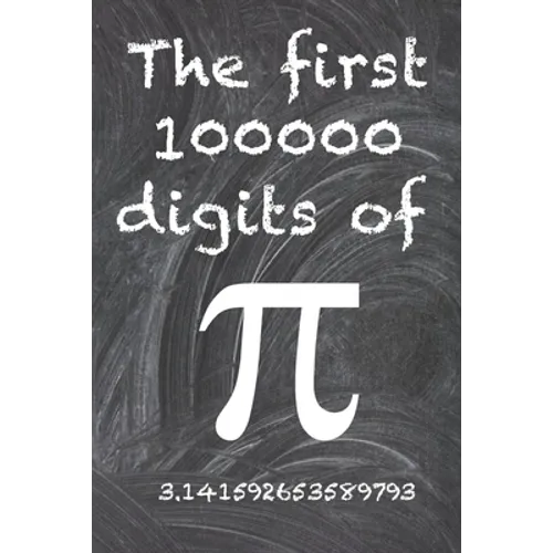 The first 100000 digits of Pi: The most enigmatic irrational number in the world, the number pi.