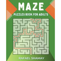 Maze Puzzle Book for Adults: Easy to Hard Puzzles with Full Solutions