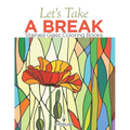 Let's Take A Break: Stained Glass Coloring Books