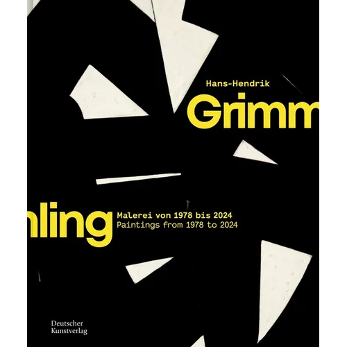 Hans-Hendrik Grimmling: Malerei Von 1978 Bis 2024