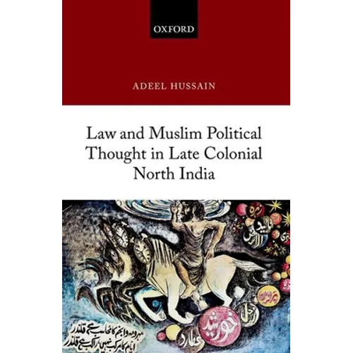 Law and Muslim Political Thought in Late Colonial North India