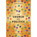 The Church and Politics: A Theological Reflection