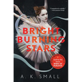 Bright Burning Stars