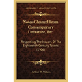Notes Gleaned From Contemporary Literature, Etc.: Respecting The Issuers Of The Eighteenth Century Tokens (1906)