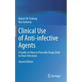 Clinical Use of Anti-Infective Agents: A Guide on How to Prescribe Drugs Used to Treat Infections