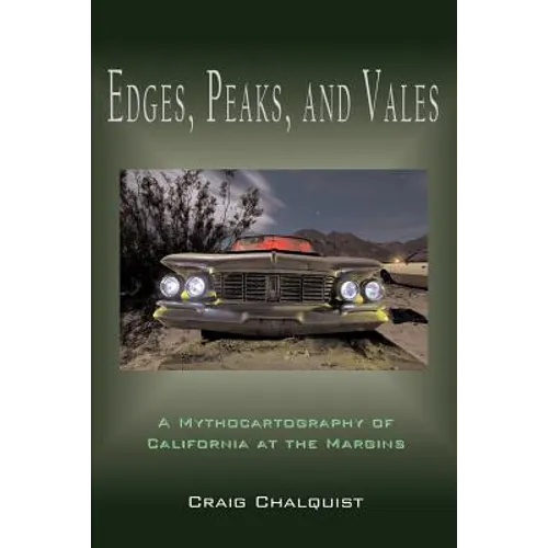 Edges, Peaks, and Vales: A Mythocartography of California at the Margins