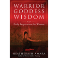 Warrior Goddess Wisdom: Daily Inspiration for Women