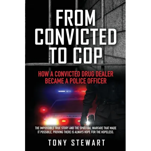From Convicted to Cop: How a Convicted Drug Dealer Became a Police Officer