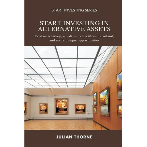 Start Investing in Alternative Assets: Explore whiskey, royalties, collectibles, farmland, and more unique opportunities