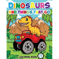 Dinosaurs And Things That Go: Coloring Book For Kids Ages 4-8 (Vehicles and Dinosaurs)