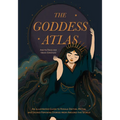 The Goddess Atlas: An Illustrated Guide to Female Deities, Myths, and Sacred Feminine Stories from Around the World (Goddess Mythology, Divine Feminin