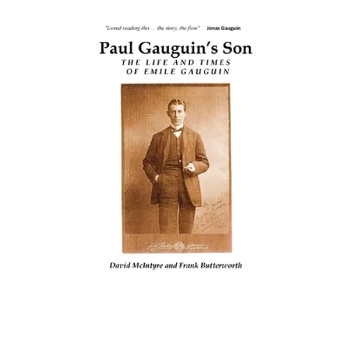 Paul Gauguin's Son: The Life and Times of Emile Gauguin