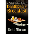 Deathbed and Breakfast: A Pookotz Sisters Mystery