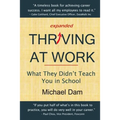 Thriving At Work: What They Didn't Teach You in School