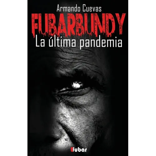 Fubarbundy: La última pandemia