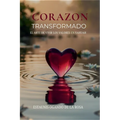 Corazón Transformado: El arte de vivir los valores en Yahuah