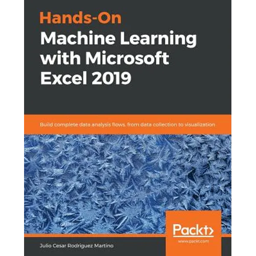 Hands-On Machine Learning with Microsoft Excel 2019