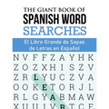 The Giant Book of Spanish Word Searches: El Libro Gigante de Sopas de Letras en Español