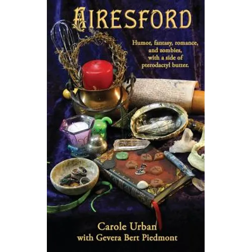 Airesford: Humor, Fantasy, Romance, and Zombies, with a side of Pterodactyl Butter
