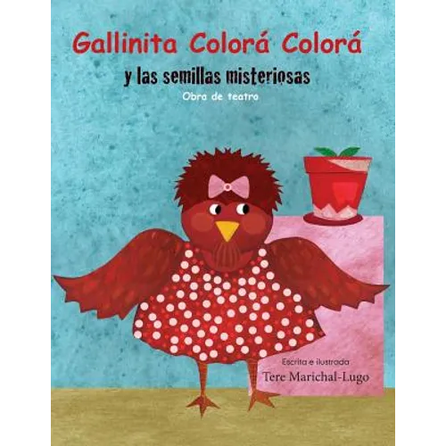 Gallinita Colorá Colorá: y las semillitas misteriosas