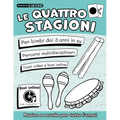 Le quattro stagioni: Musica a scuola per tutto l'anno - con progetto didattico - basi e video online