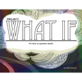 Project what if: What if