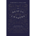 The Beauty Chasers: Recapturing the Wonder of the Divine