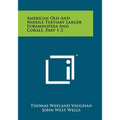 American Old and Middle Tertiary Larger Foraminifera and Corals, Part 1-2