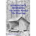 Adirondack Memories: The Stories Behind The Drawings