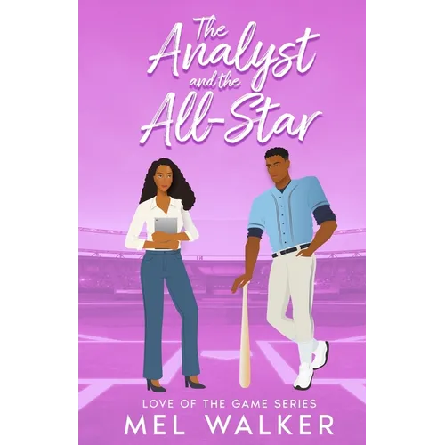 The Analyst and The All-Star: A Love of the Game Sports Romance