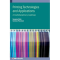 Printing Technologies and Applications: A multidisciplinary roadmap