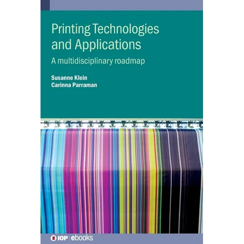 Printing Technologies and Applications: A multidisciplinary roadmap