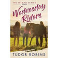 Wednesday Riders: A story of summer friendships, love, and lessons learned