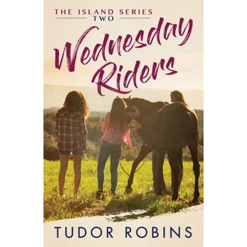Wednesday Riders: A story of summer friendships, love, and lessons learned