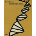 Belk?s Balp?nar: Through Woven Times: Works from Four Decades