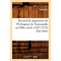 Recueil de Jugements de l'Echiquier de Normandie Au Xiiie Siècle (1207-1270) (Éd.1864)