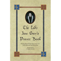 The Lady Jane Grey's Prayer Book: British Library Harley Manuscript 2342, Fully Illustrated and Transcribed