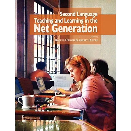 Second Language Teaching and Learning in the Net Generation