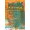 A New Orient: From German Scholarship to Middle Eastern Studies in Israel