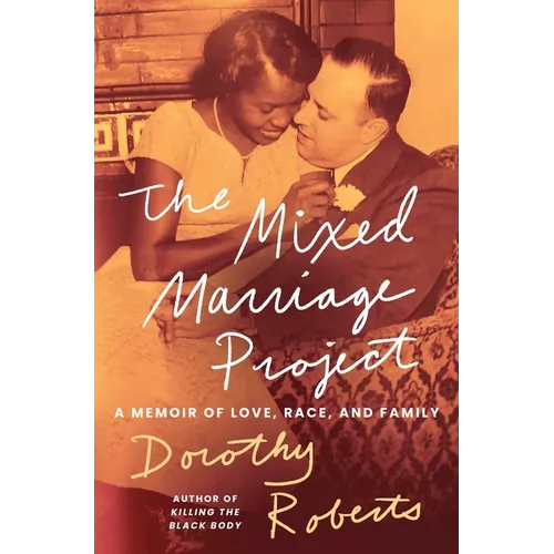 The Mixed Marriage Project: A Memoir of Love, Race, and Family