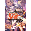 I Kept Pressing the 100-Million-Year Button and Came Out on Top, Vol. 8 (Light Novel): Volume 8