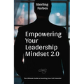 Empowering Your Leadership Mindset 2.0: The Ultimate Guide to Reaching Your Full Potential