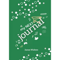 My NEXT Journal: A journal adventure for Kids ages 9-11